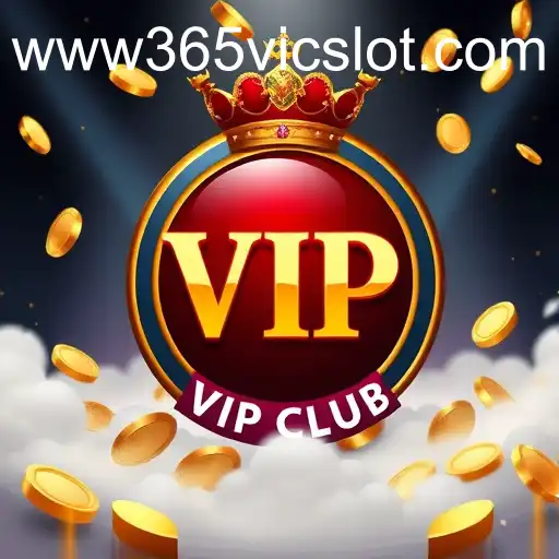 Exploring the Exciting World of the VIP Club and 365vic Slot